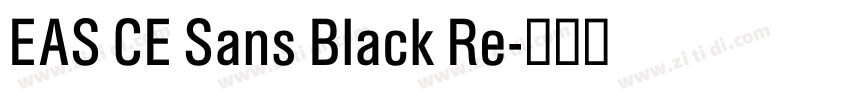 EAS CE Sans Black Re字体转换
